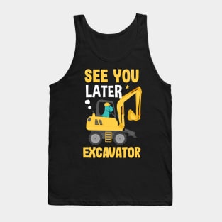 See You Later Excavator Tank Top